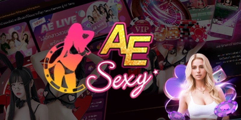 AE Sexy được biết đến với tính minh bạch và sân chơi trực tuyến an toàn